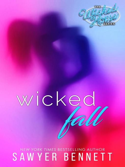 Title details for Wicked Fall by Sawyer Bennett - Available